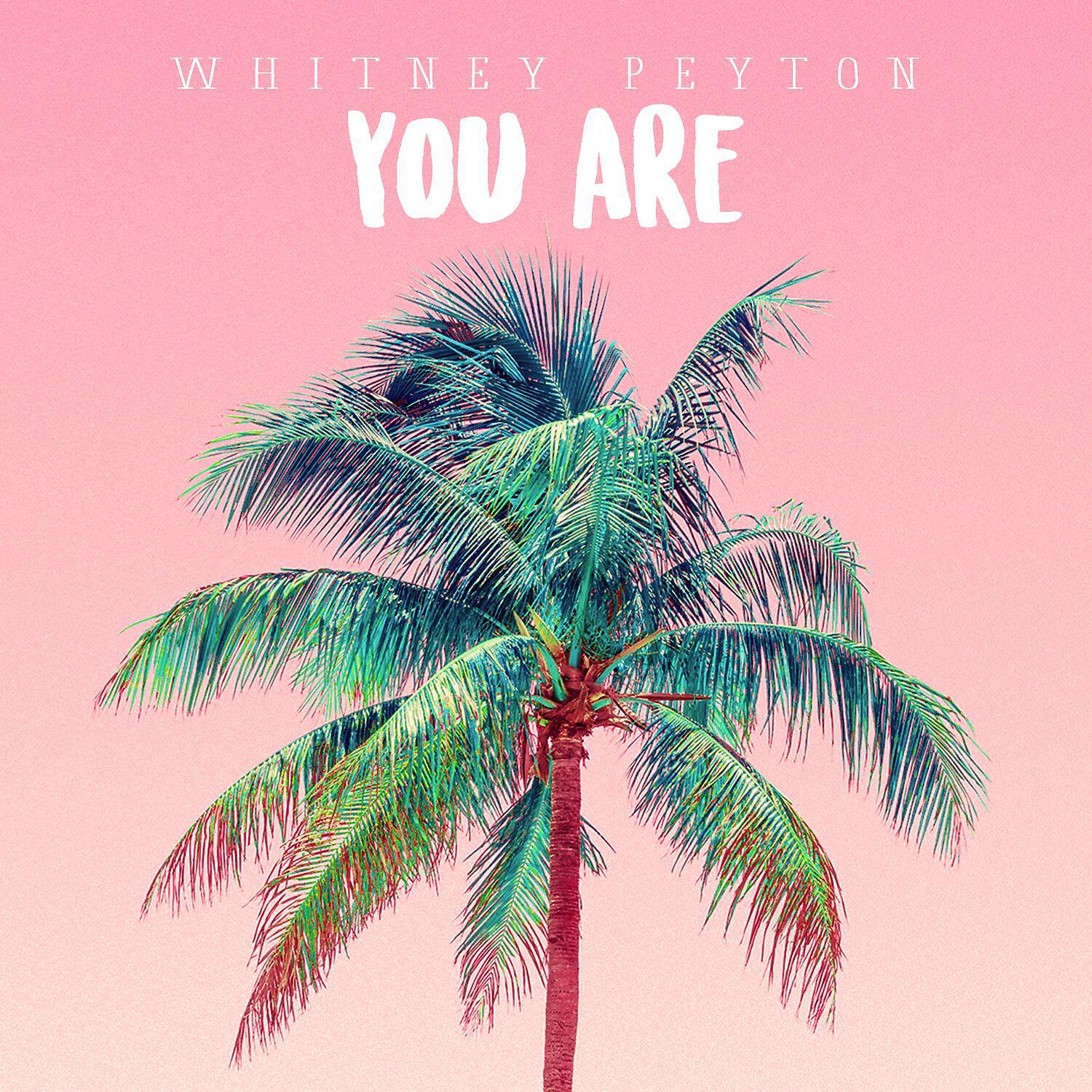 Whitney Peyton - You Are