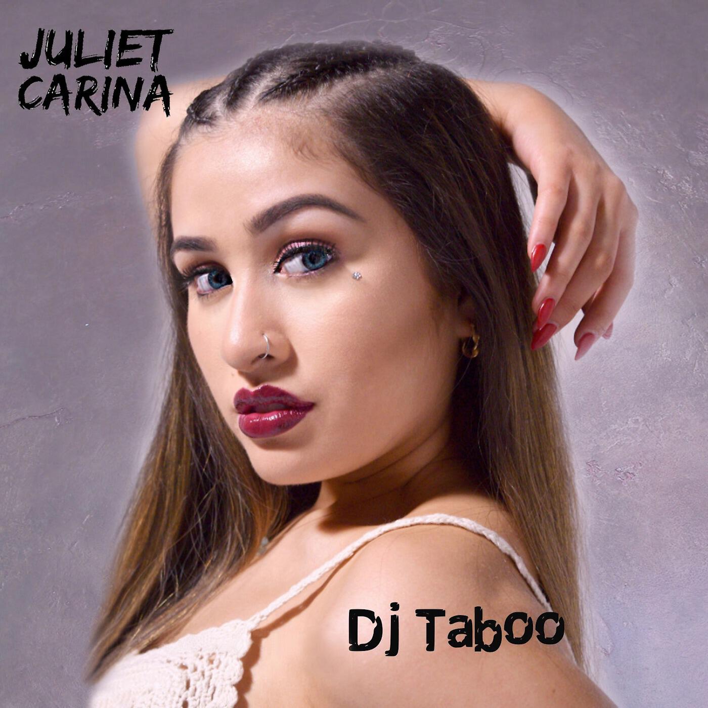 Juliet Carina - DJ Taboo