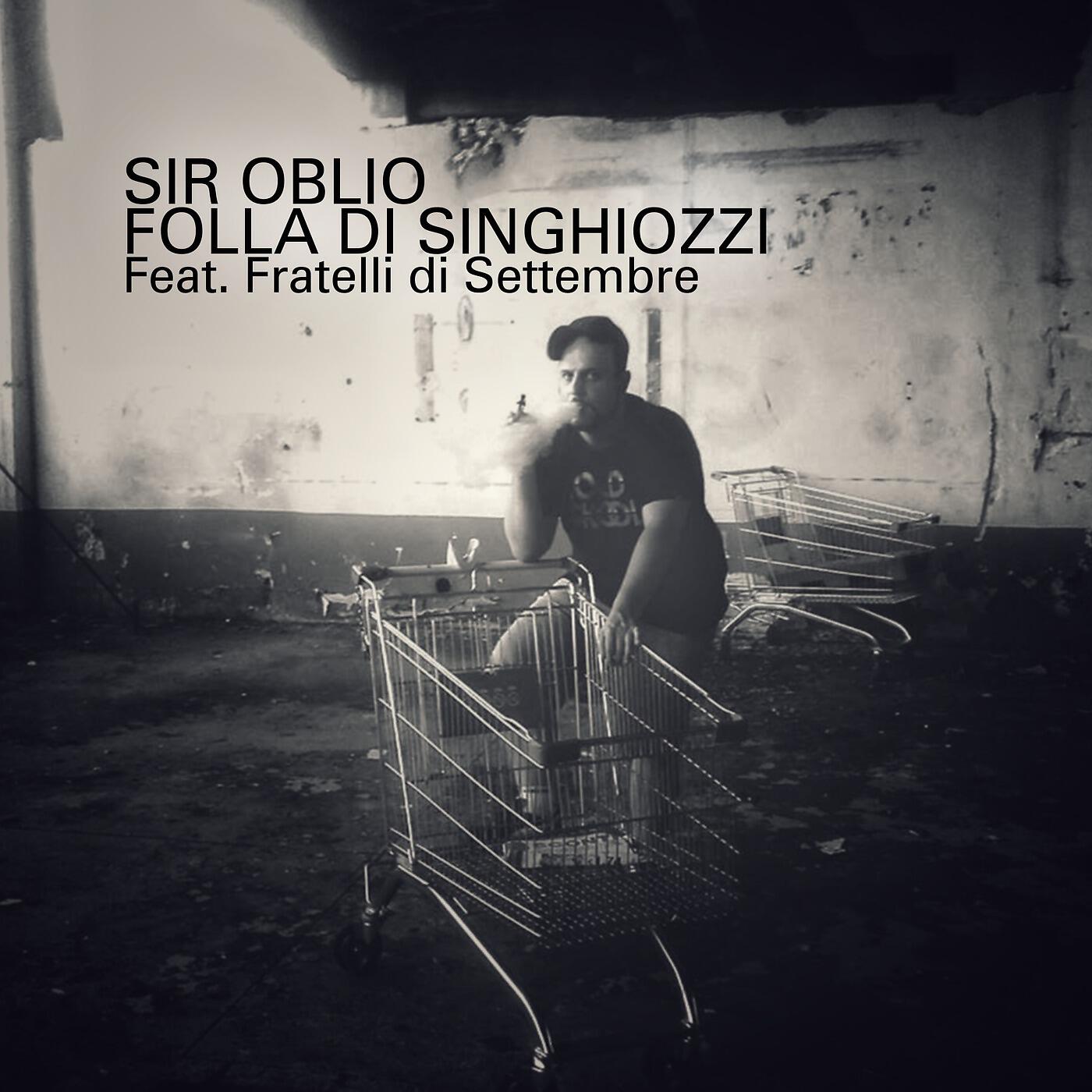 Sir Oblio - Folla di singhiozzi