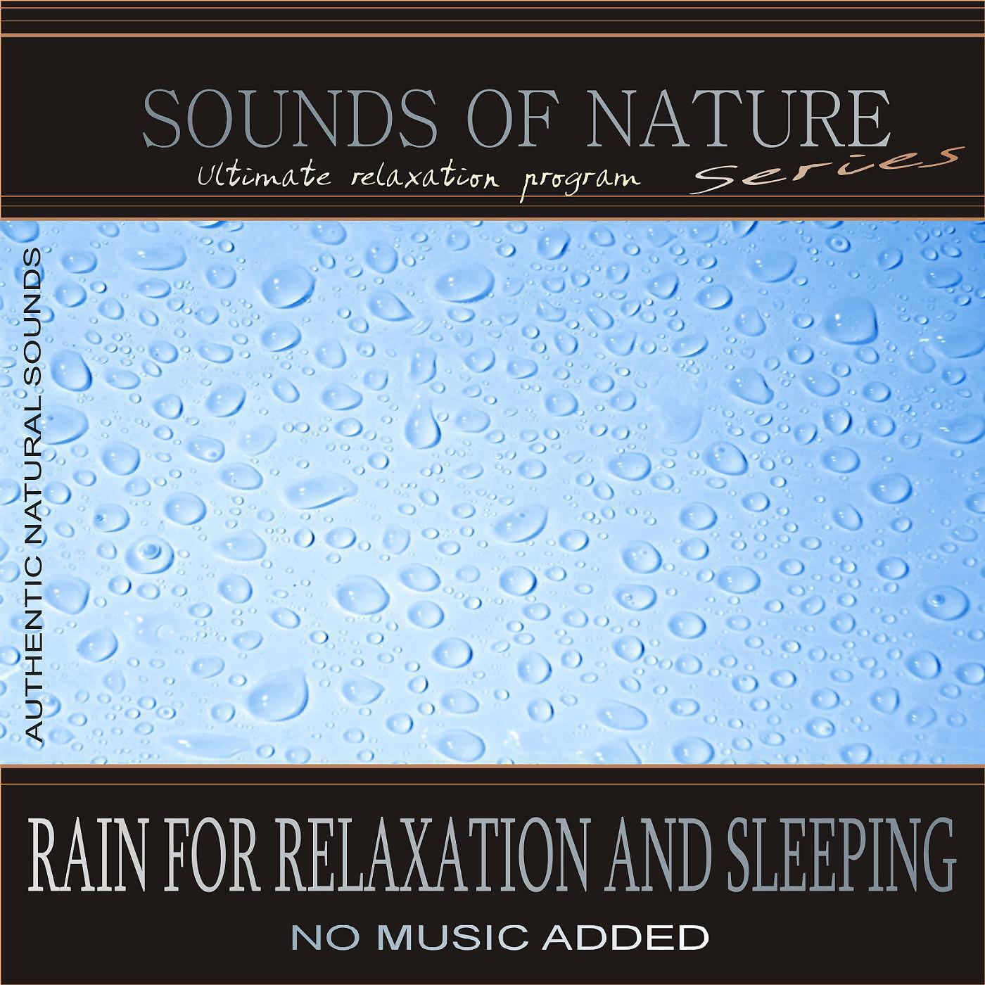 Sounds Of Nature - Rain for Relaxation and Sleeping (Sounds of Nature)