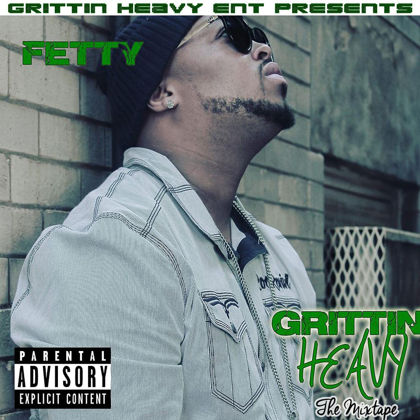 Fetty - Grittin Heavy (feat. Yung Ace)