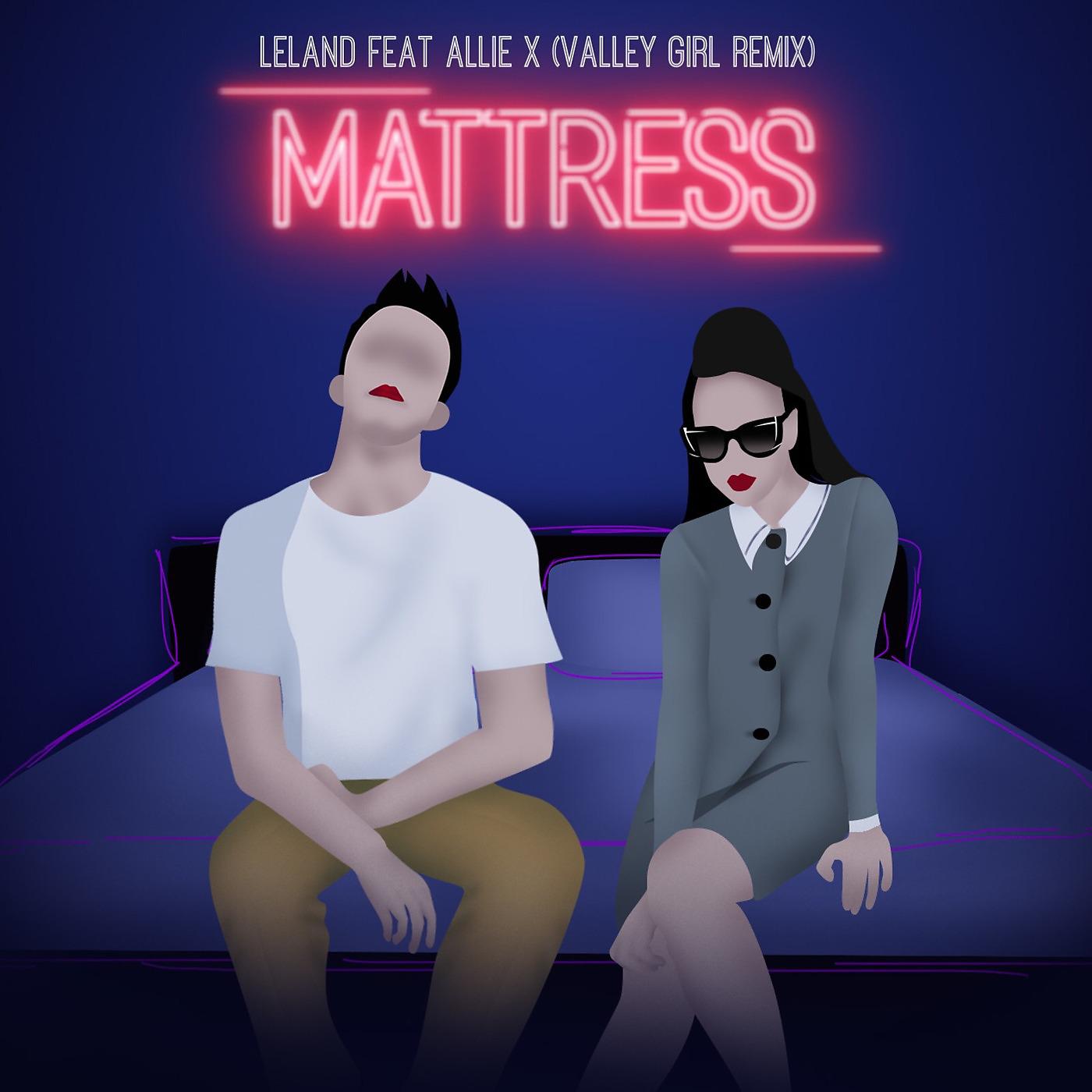Постер альбома Mattress (Valley Girl Remix) [feat. Allie X]