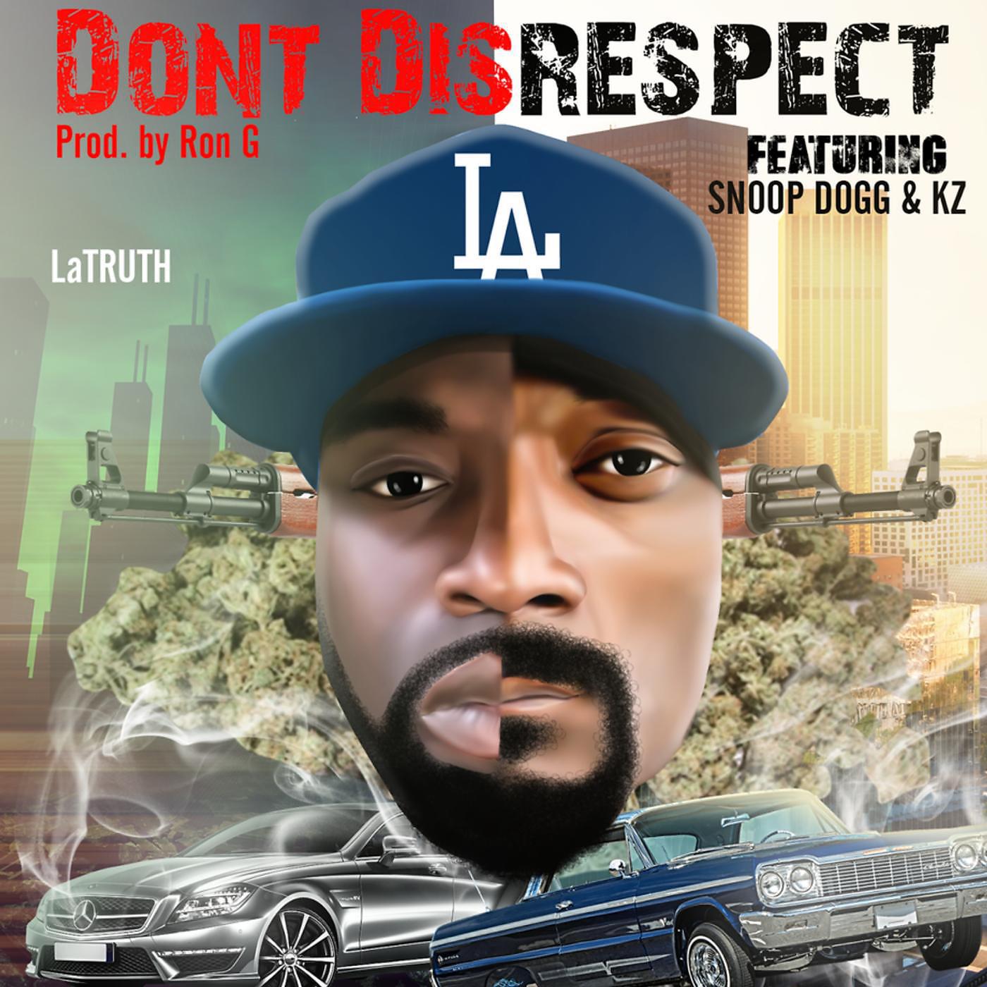 Постер альбома Don't Disrespect (feat. Snoop Dogg & Kz)