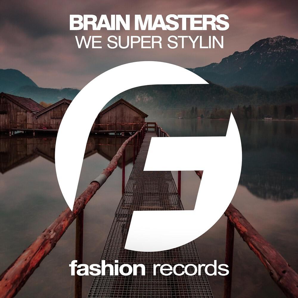Brain Masters - We Super Stylin (Dub Mix)
