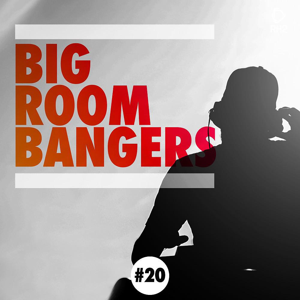 Постер альбома Big Room Bangers, Vol. 20
