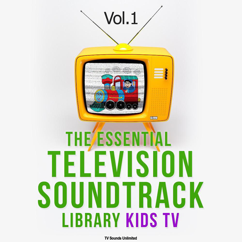 Постер альбома The Essential Television Soundtrack Library: Kids TV, Vol. 1