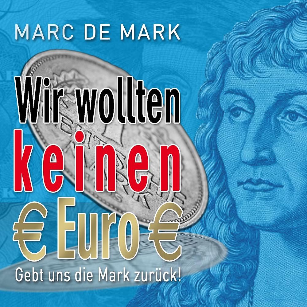 Постер альбома Wir wollten keinen Euro: Gebt uns die Mark zurück!