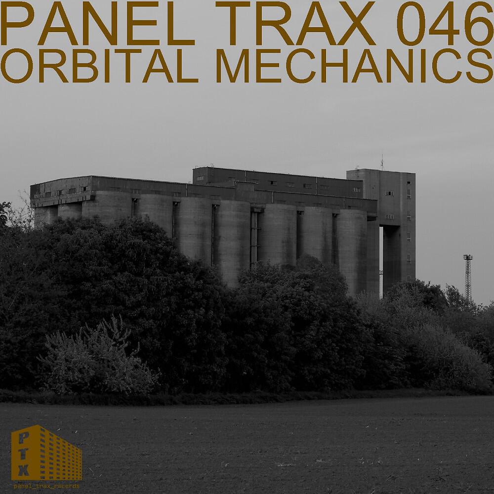 Альбом Panel Trax 046 исполнителя Orbital Mechanics