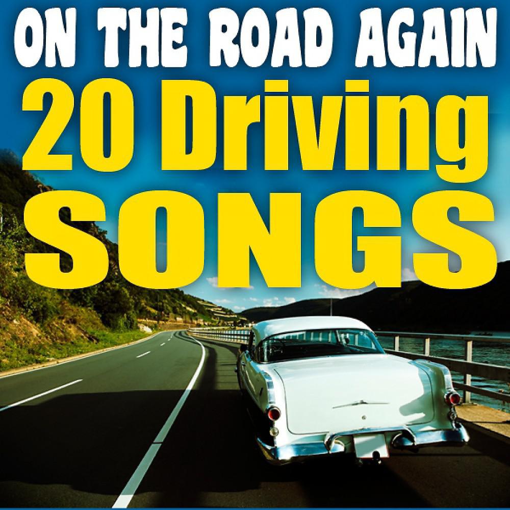Постер альбома On the Road Again - 20 Driving Songs