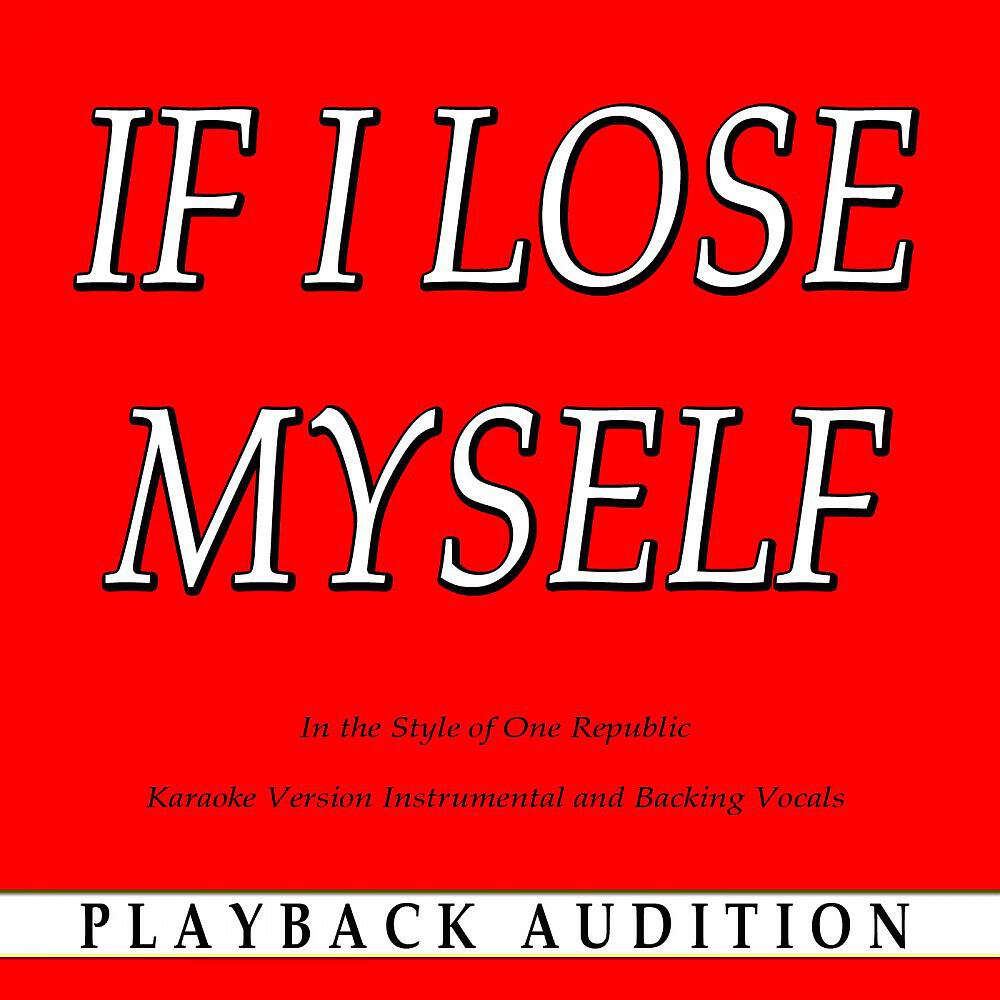 Playback Audition - If I Lose Myself (In the Style of One Republic) [Karaoke Version Instrumental]