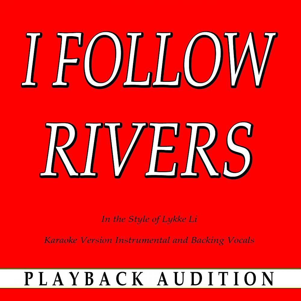 Playback Audition - I Follow Rivers (In the Style of Lykke Li) [Karaoke Version Instrumental]