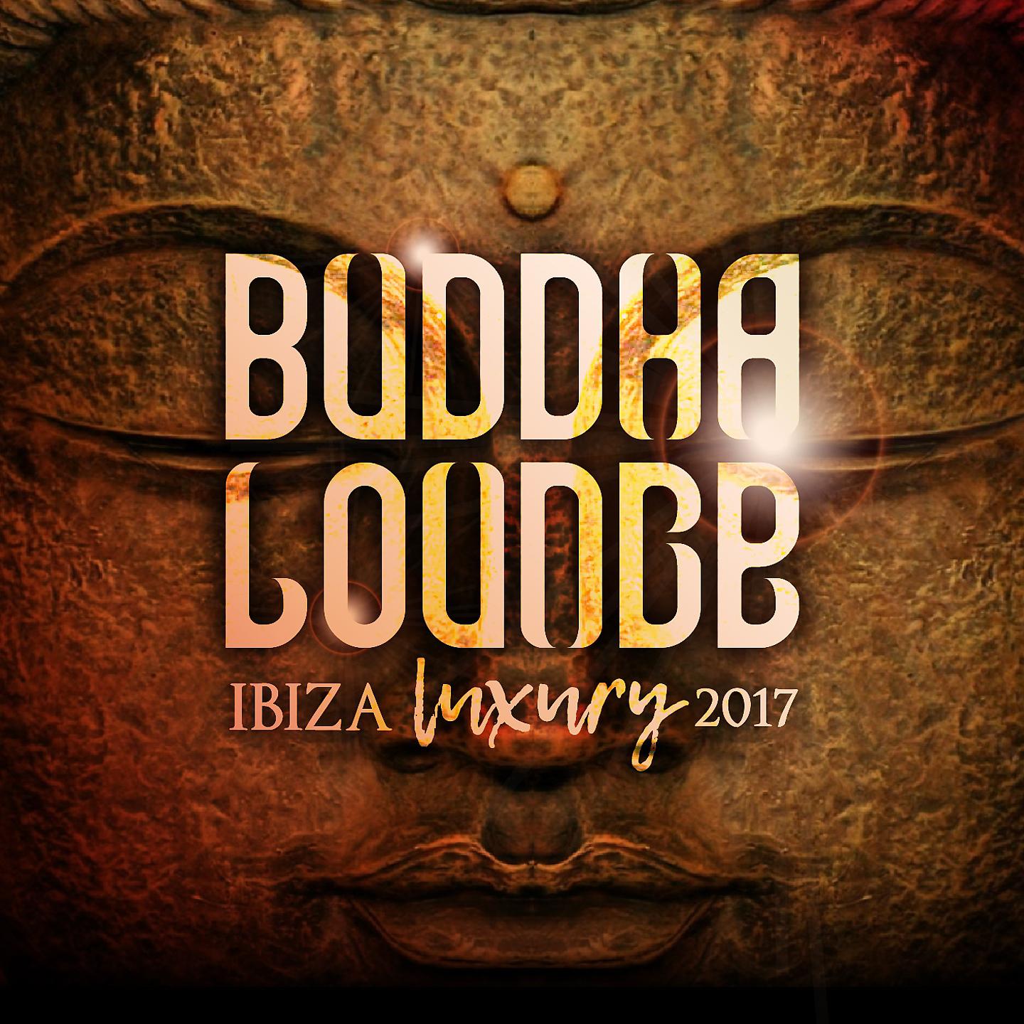 Постер альбома Buddha Lounge Ibiza Luxury 2017