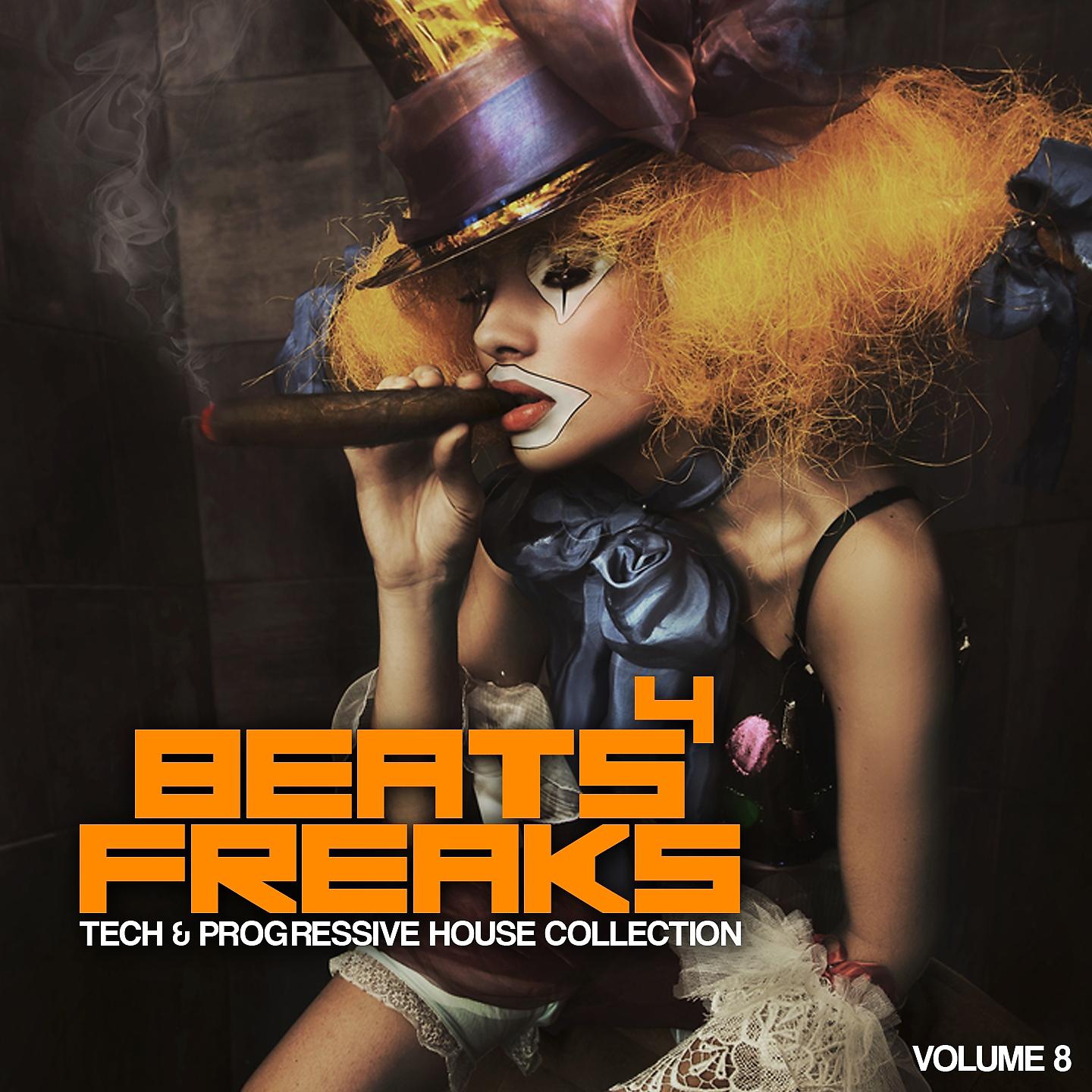 Постер альбома Beats 4 Freaks: Tech & Progressive House Collection: Vol. 8