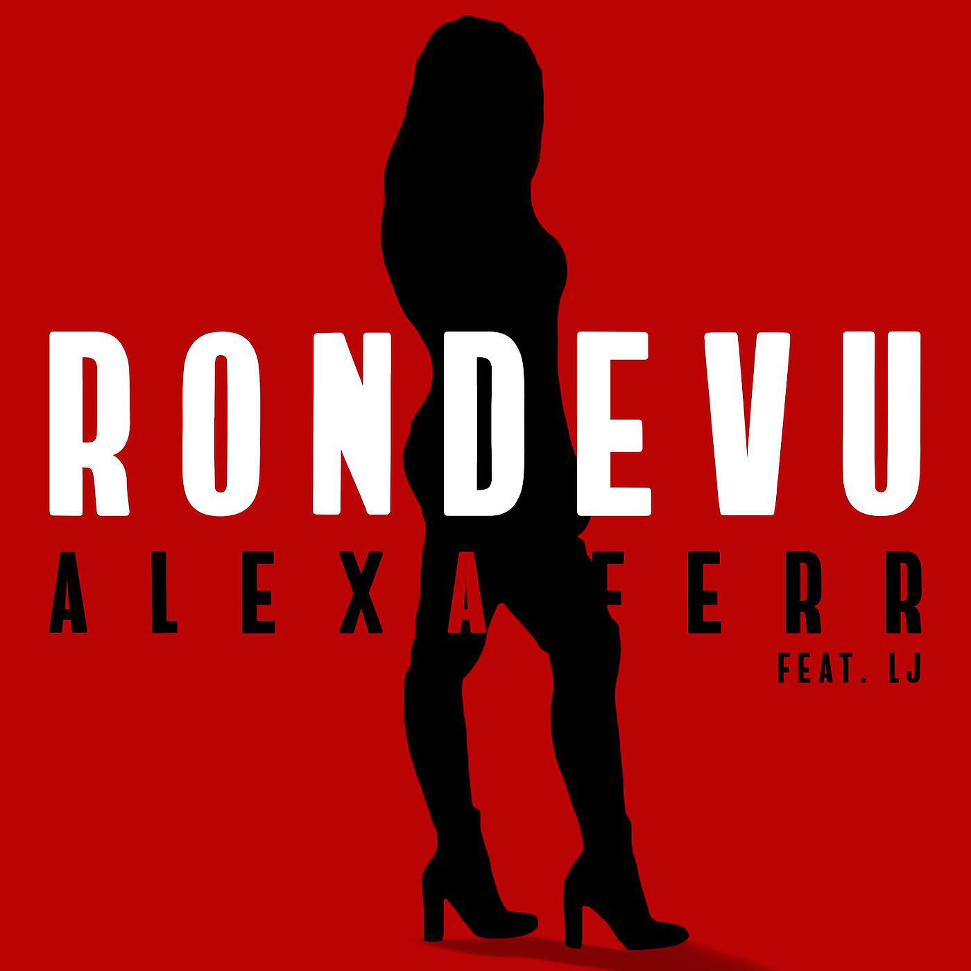 Alexa Ferr - Rondevu (feat. Lj)