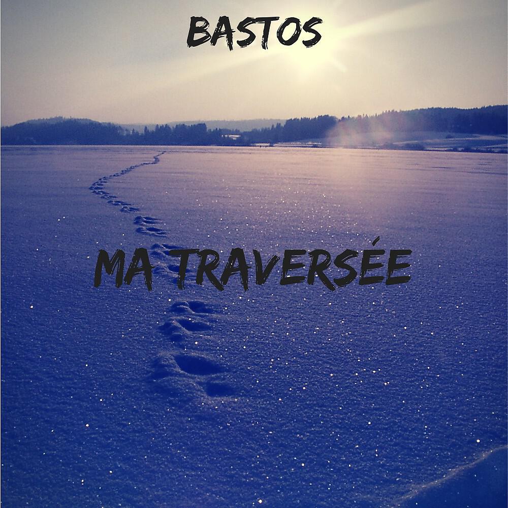 Bastos - Ma traversée ноты