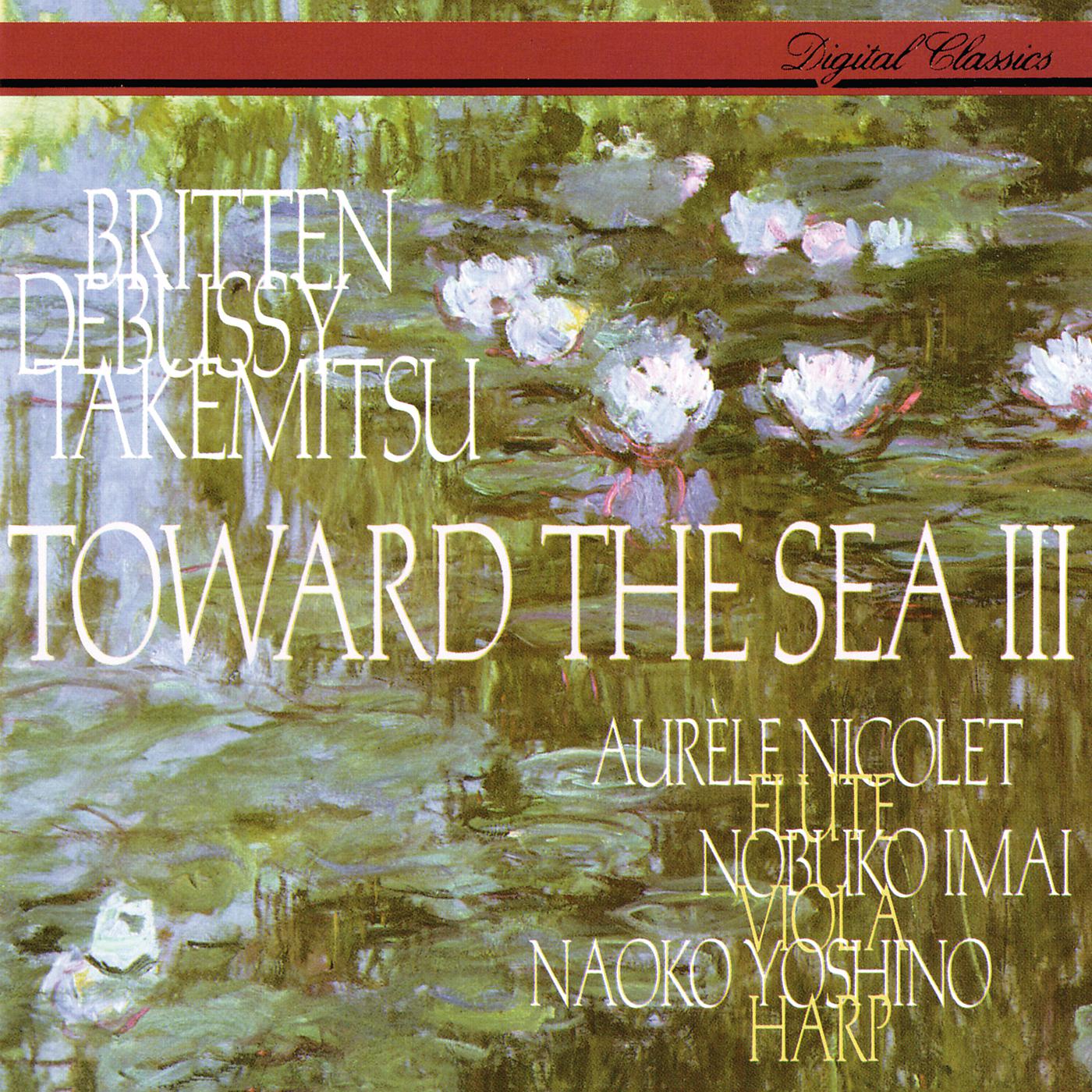 Постер альбома Takemitsu: Toward the Sea III / Debussy: Sonata for Flute, Viola & Harp / Britten: Lachrymae / Honegger: Petite Suite / Denisov: Duo