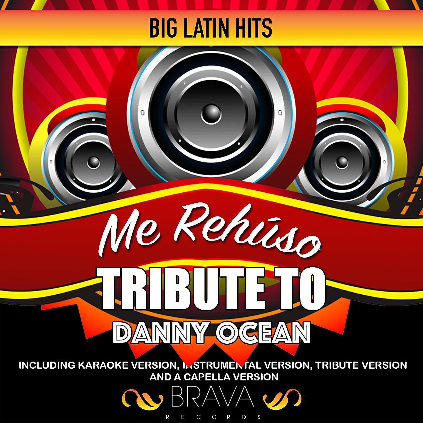 Brava HitMakers - Me Rehúso (Tribute To Danny Ocean) (Karaoke)