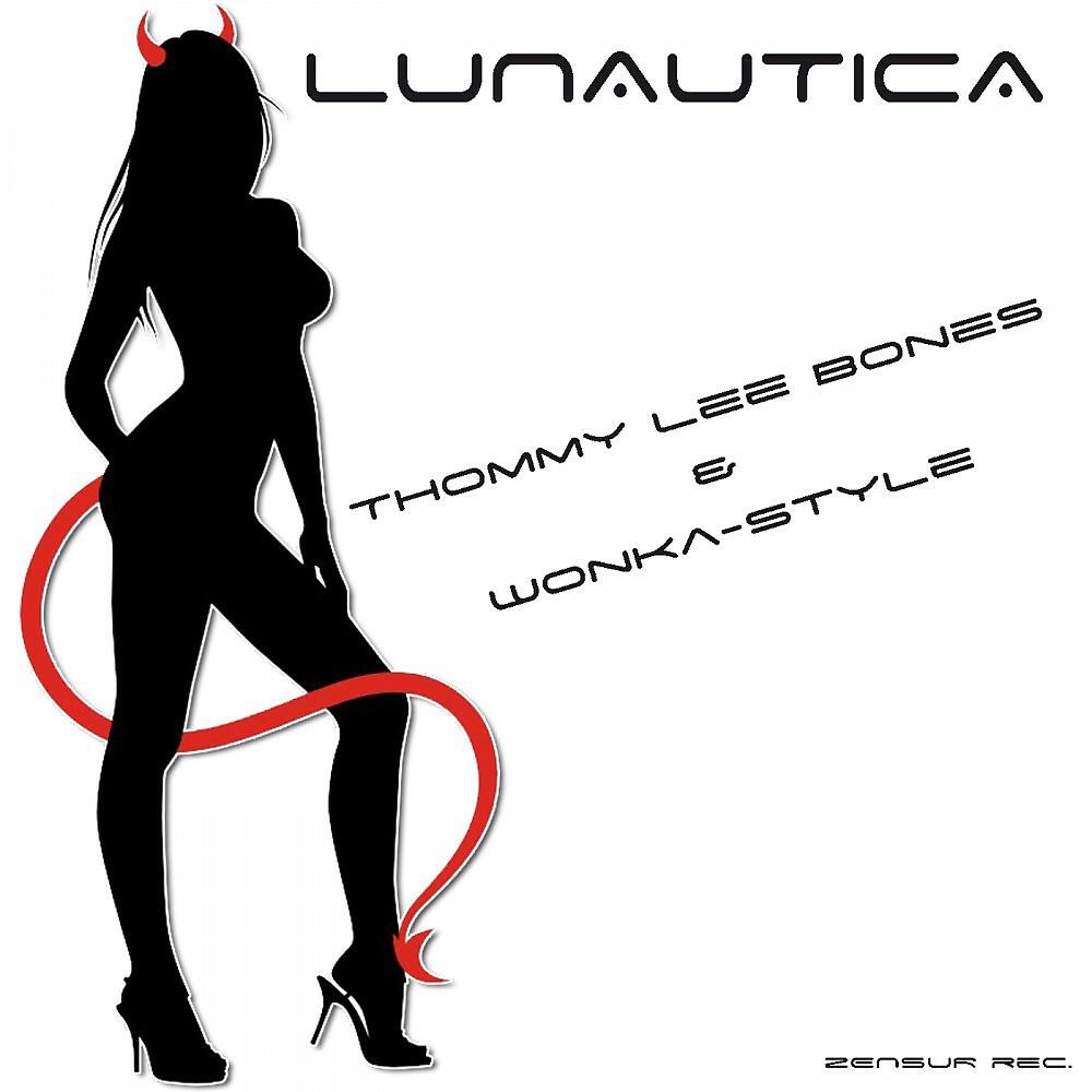 Thommy Lee Bones & Wonka-Style - Lunautica