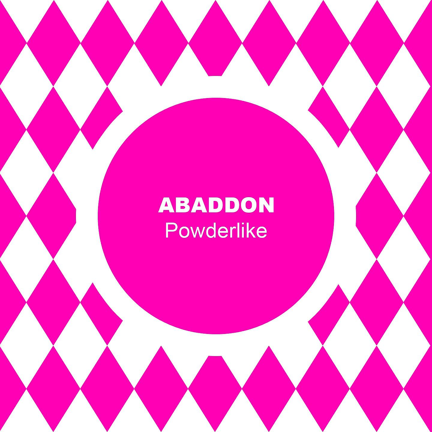 Abaddon - Powderlike