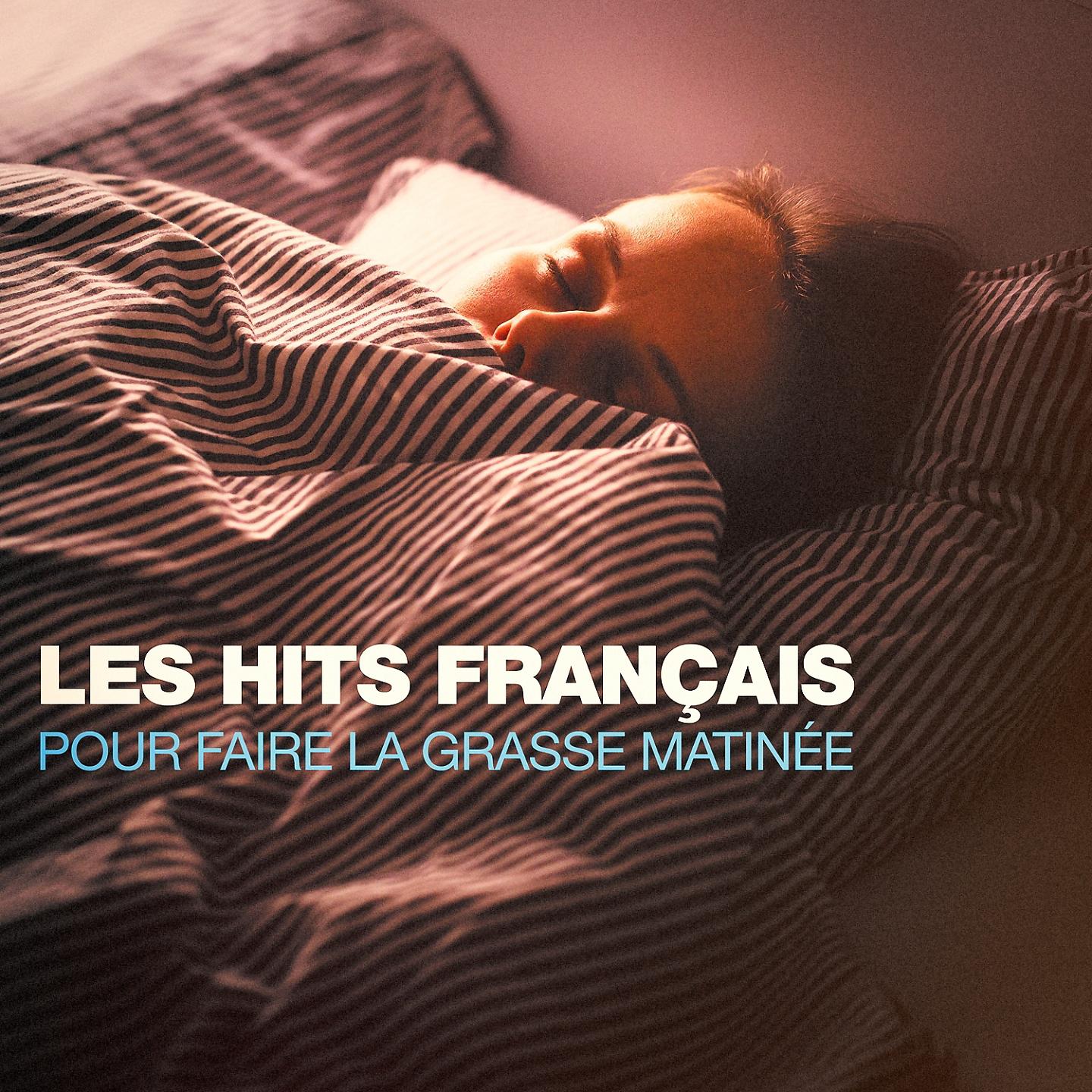 Постер альбома Les hits français pour faire la grasse matinée