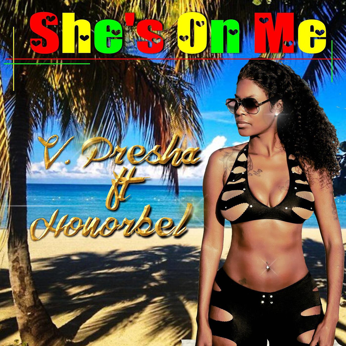 V Presha - She's on Me (feat. Honorebel)