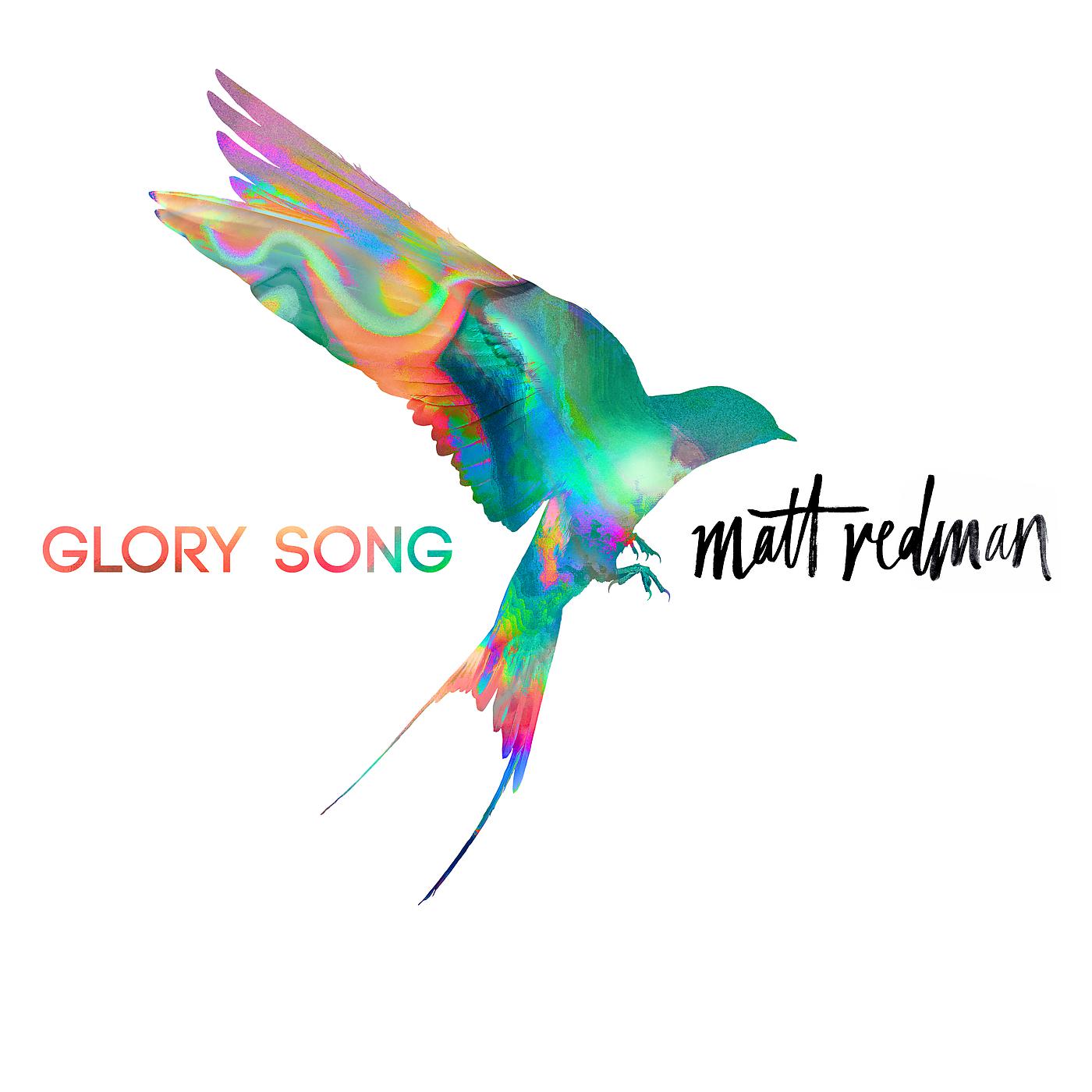 Глори песни. Matt Redman - Glory Song. Песня glorious. I'M A glorious Song. Matt Redman - Revival Generation: i could Sing of your Love Forever.