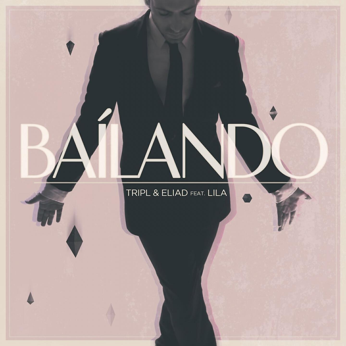 TripL, Eliad - Bailando (Radio Edit)