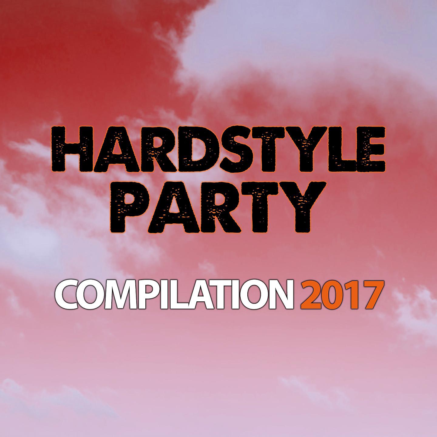 Альбом Hardstyle Party Compilation 2017 - Various Artists - слушать все  треки онлайн