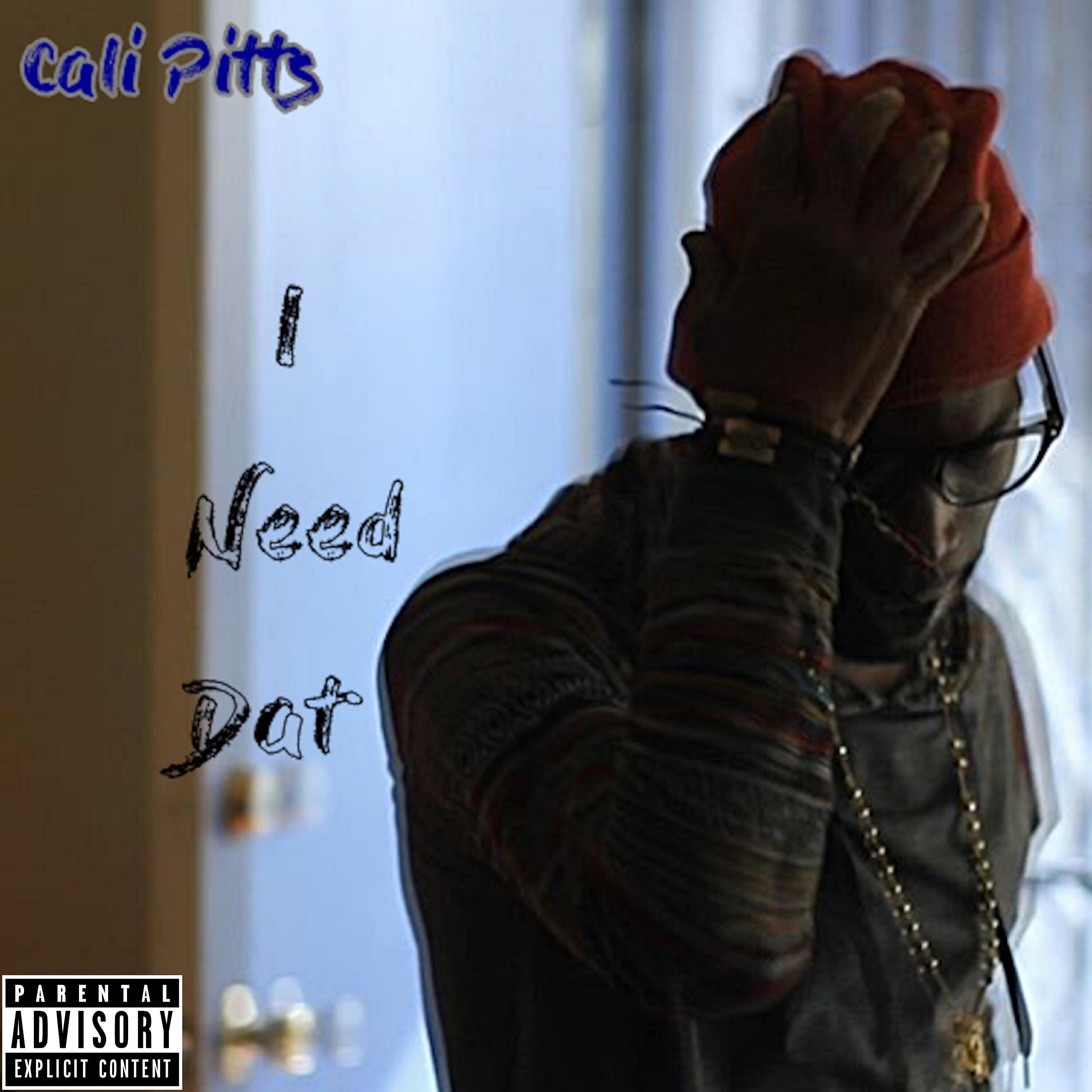 Cali Pitts - I Need Dat