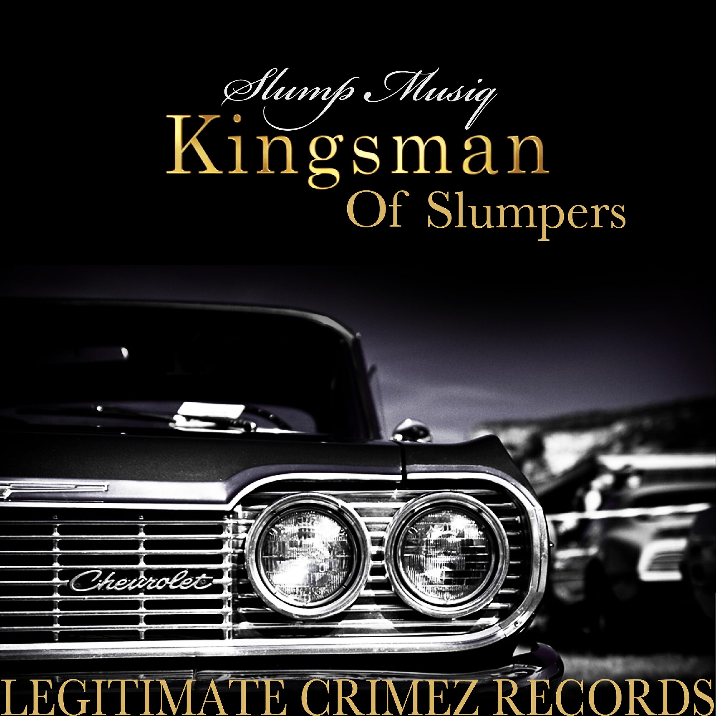 SLUMP MUSIQ - Kingsman of Slumpers