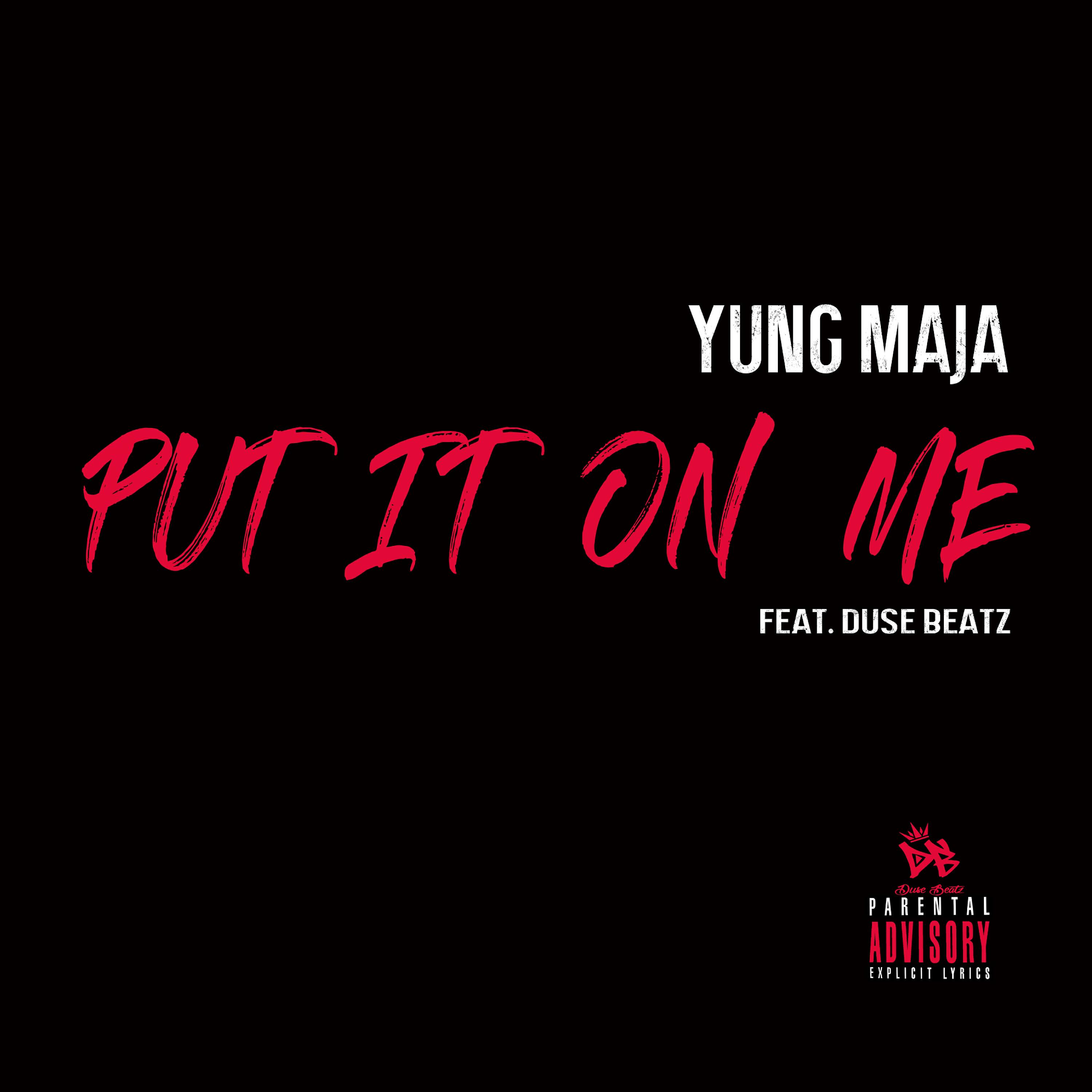 Yung Maja - Put It On Me (feat. Duse Beatz)