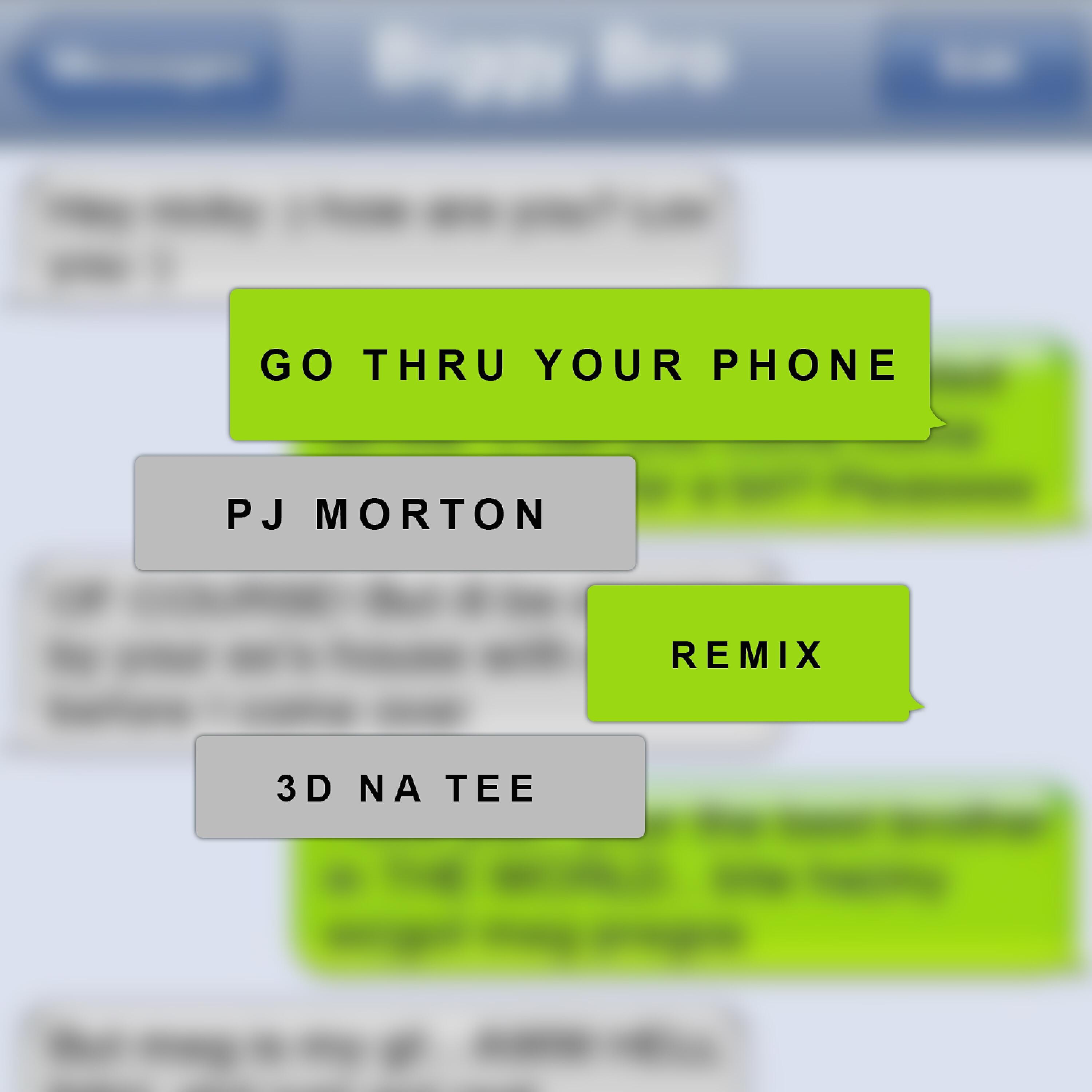 PJ Morton - Go Thru Your Phone (Remix) (feat. 3D Natee)