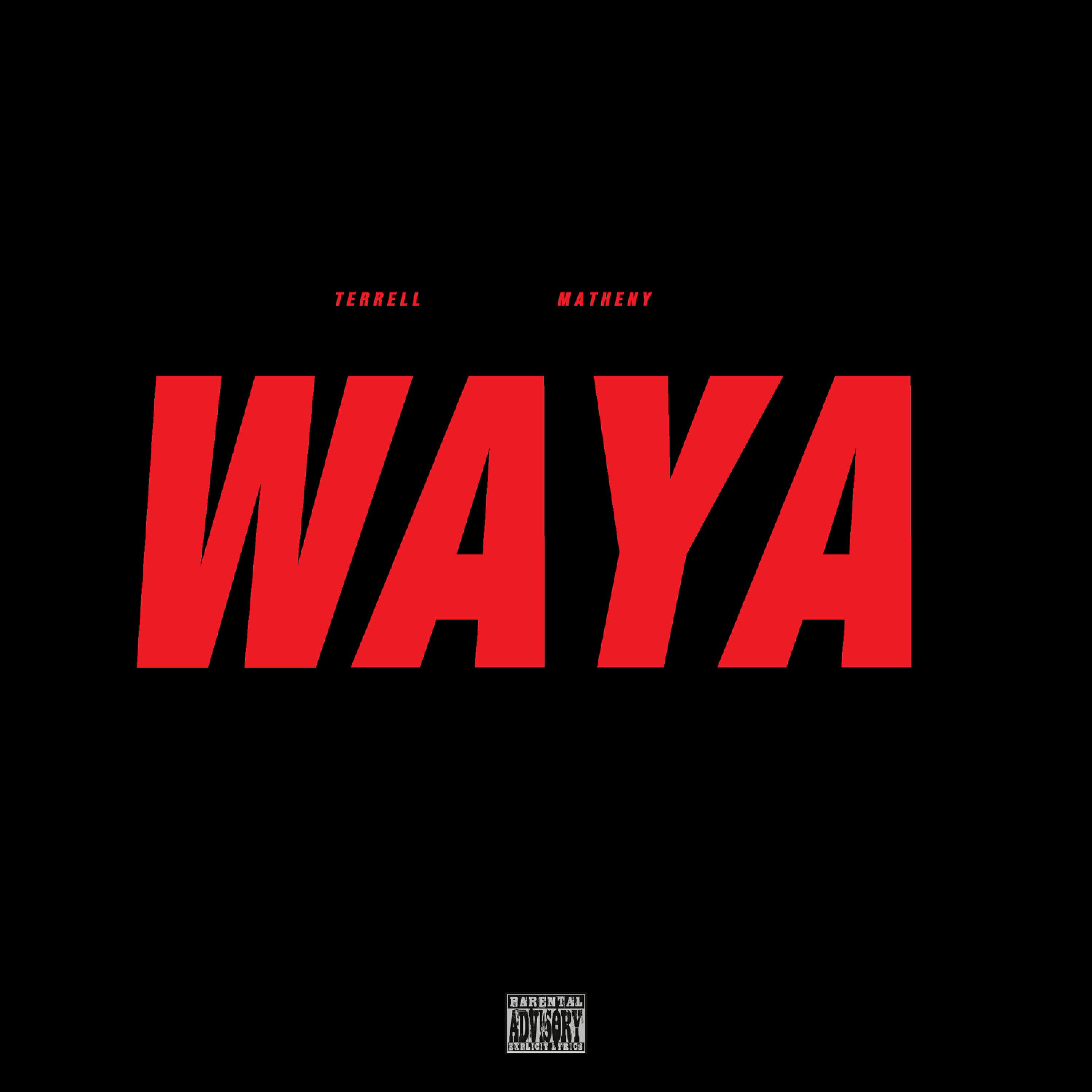 Terrell Matheny - Waya