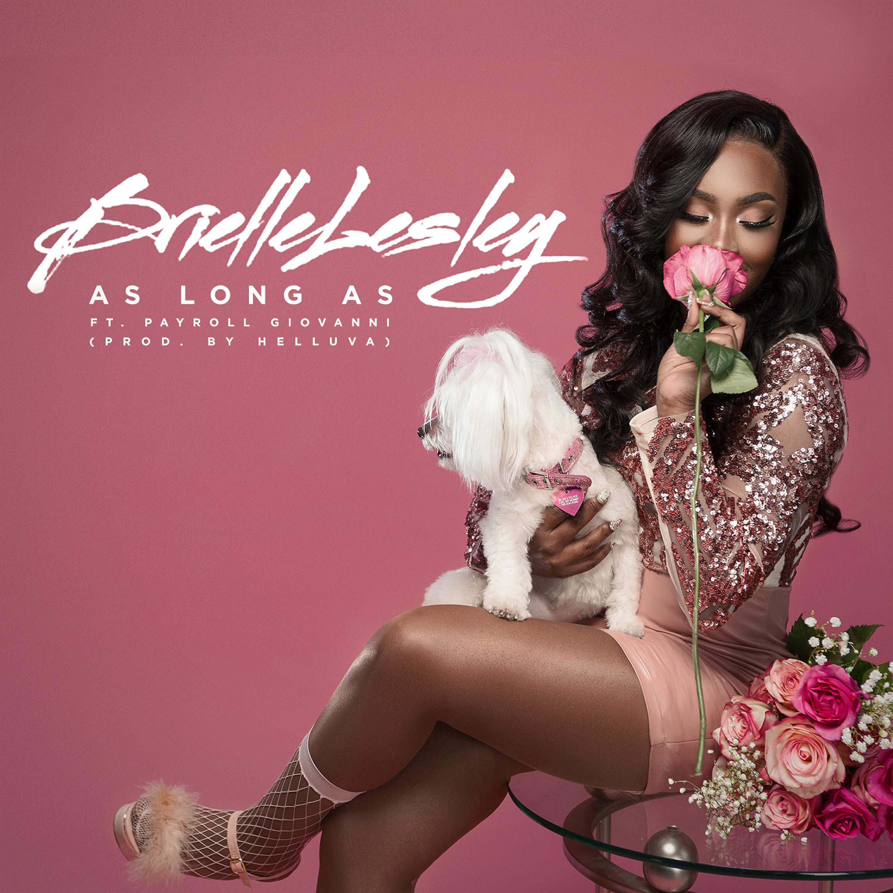 Brielle Lesley - As Long As (feat. Payroll Giovanni)