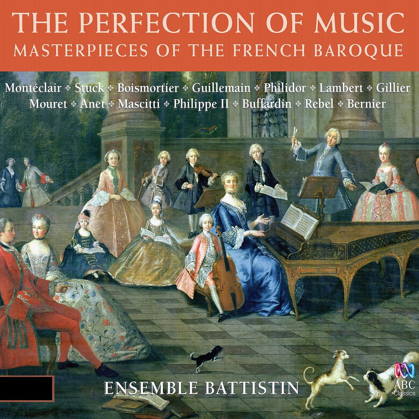 Постер альбома The Perfection Of Music: Masterpieces Of The French Baroque