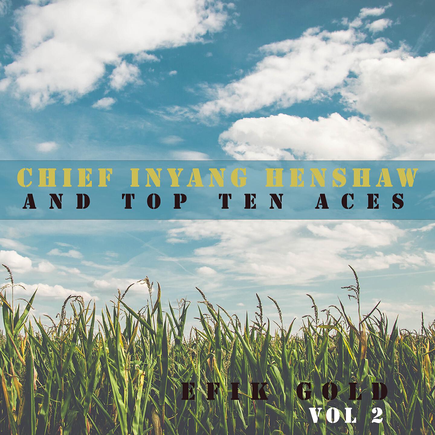 Chief Inyang Henshaw and Top Ten Aces - Mkpo Emi Nsuadeke Ima Anan