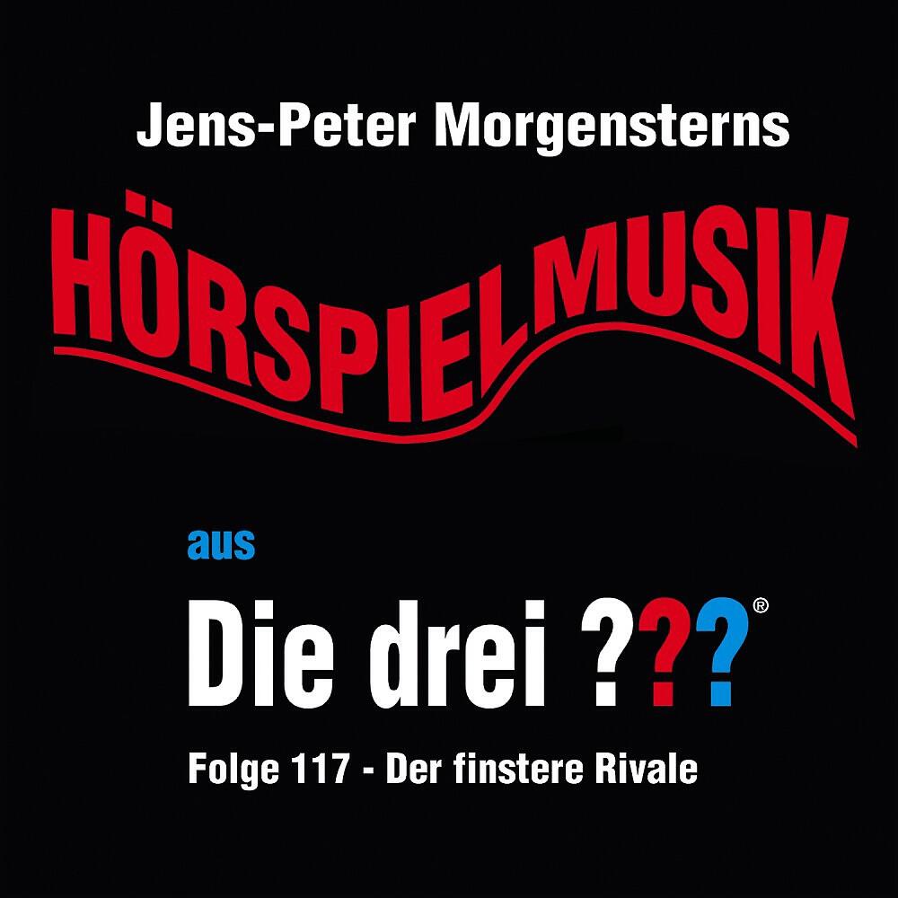 Jens-Peter Morgenstern - Die drei ??? - Hörspielmusik aus, Folge 117 - Der finstere Rivale (Teil 1)