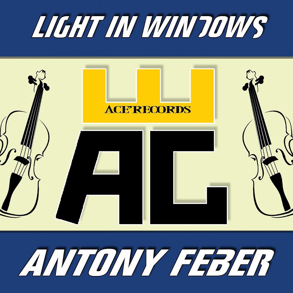Antony Feber - Light in Windows