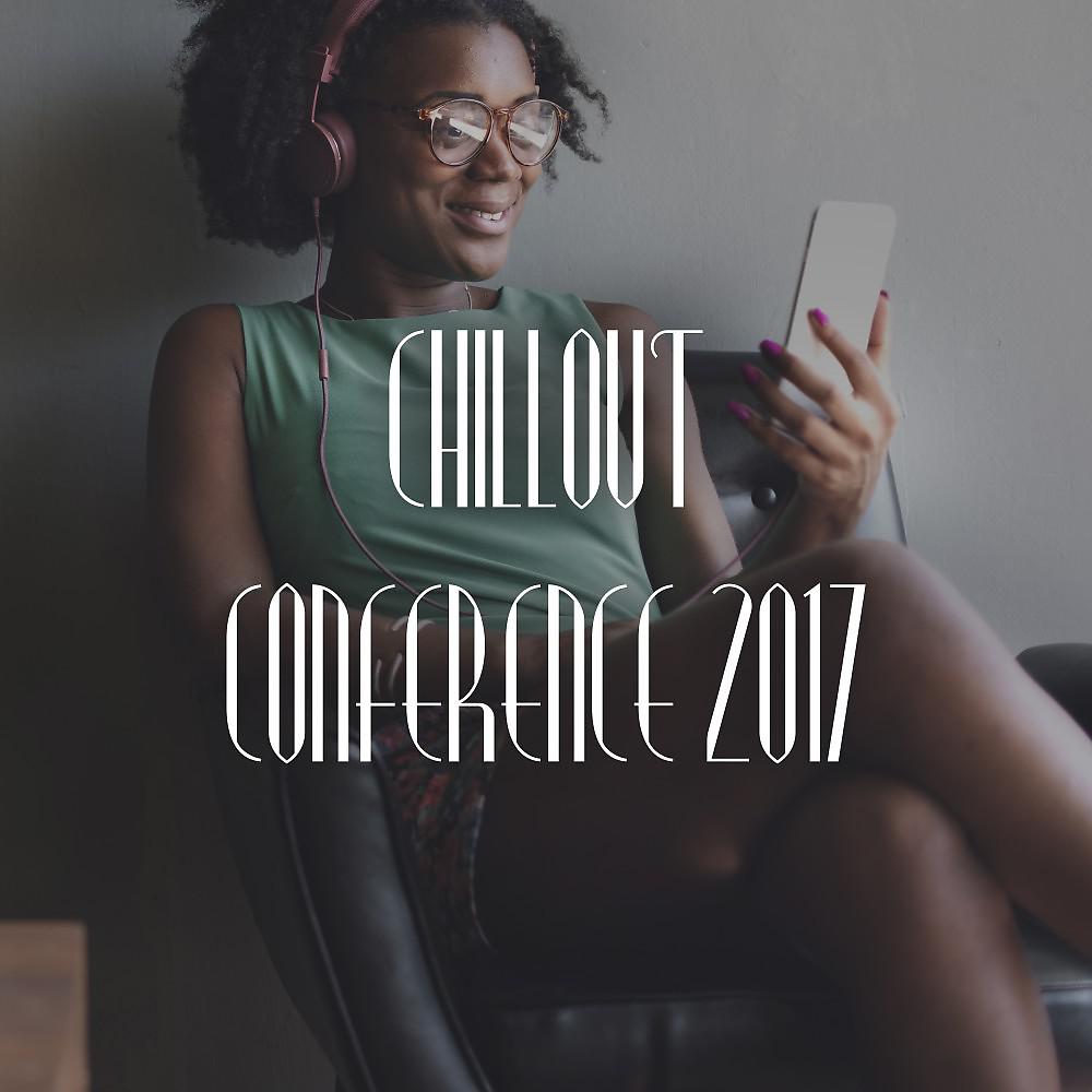 Постер альбома Chillout Conference 2017
