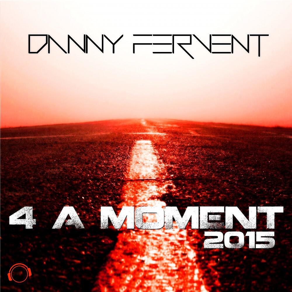 Danny Fervent - 4 a Moment 2015 (Bastian Basic Classic Mix)