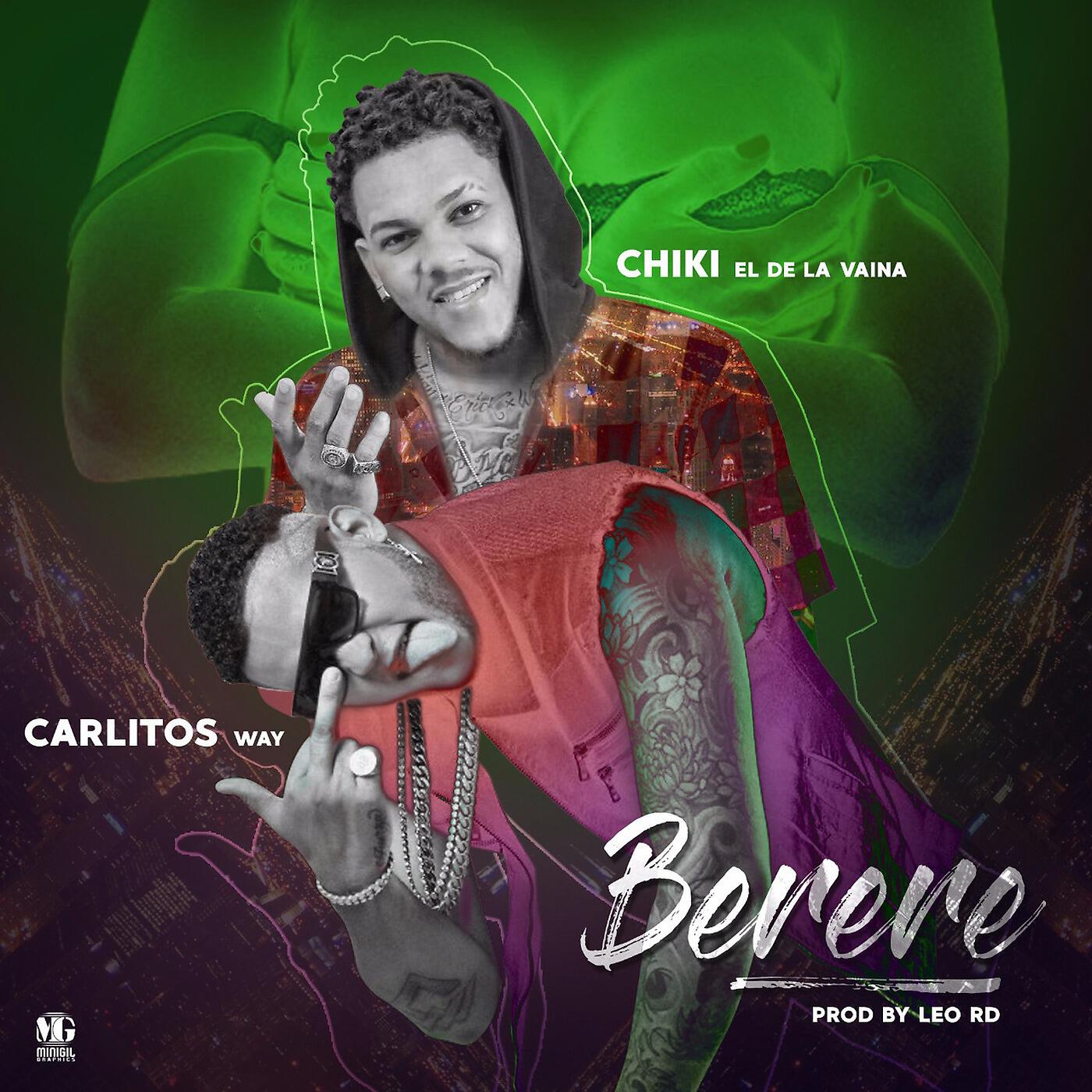 Chiki El De La Vaina - Berere (feat. Carlito Wey)