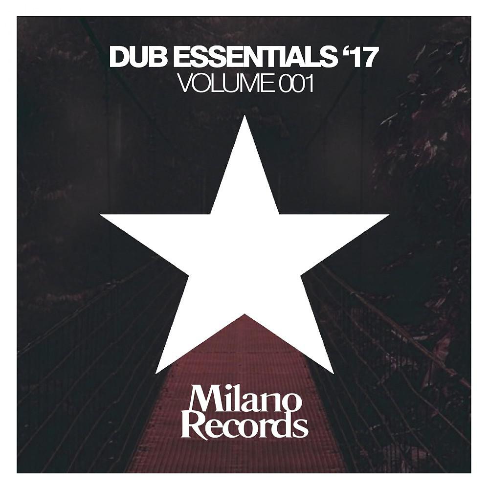 Постер альбома Dub Essentials '17 (Volume 001)