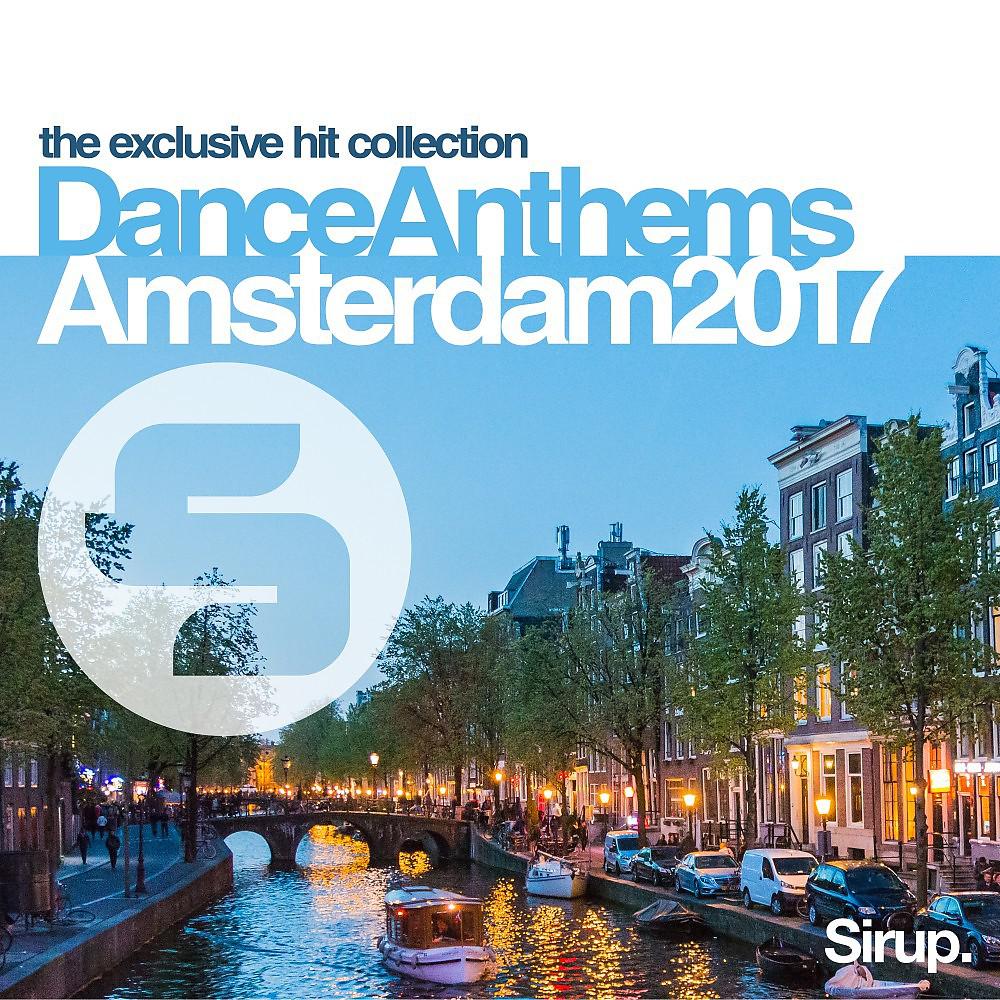 Постер альбома Sirup Dance Anthems Amsterdam 2017
