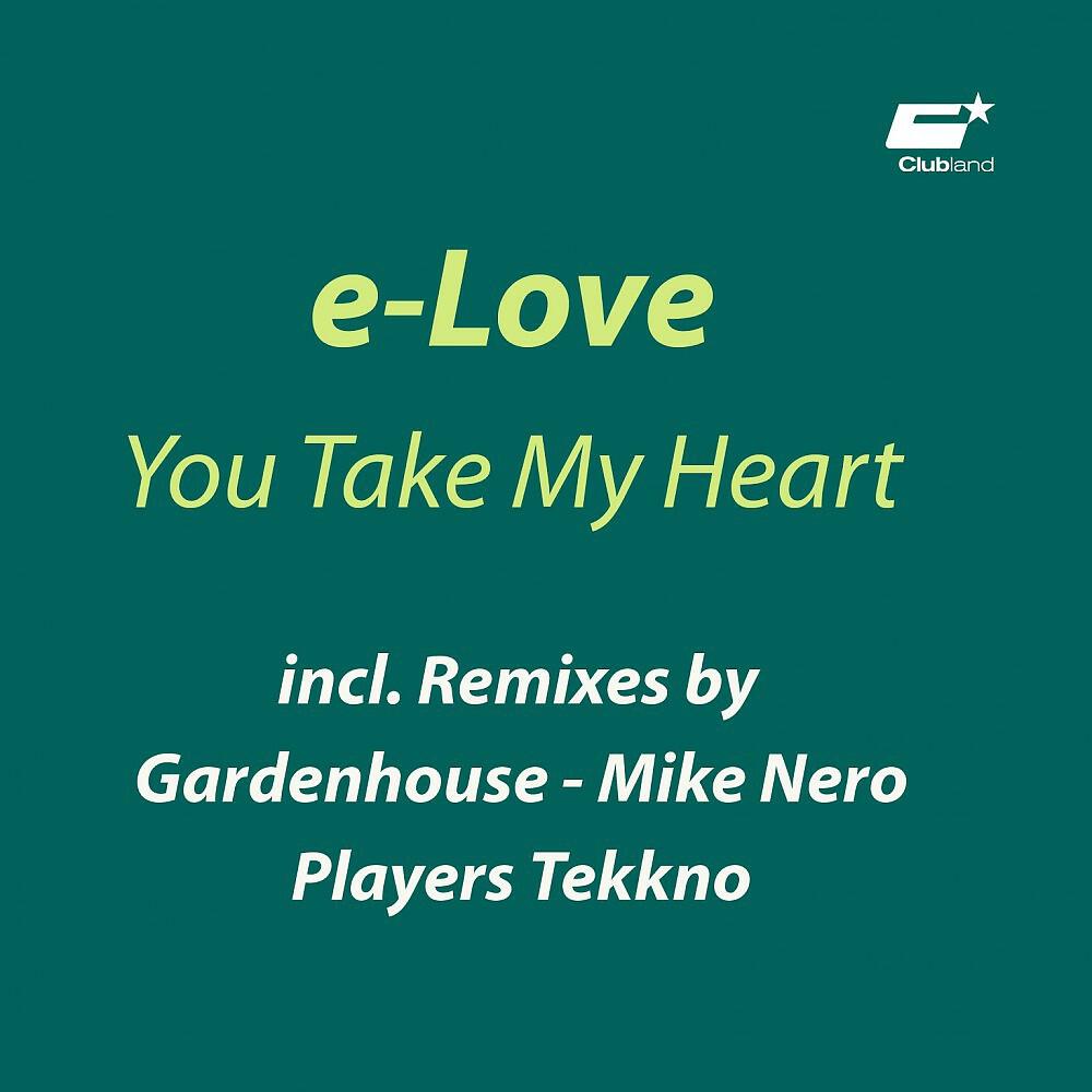 E-Love - You Take My Heart (Mike Nero Remix)