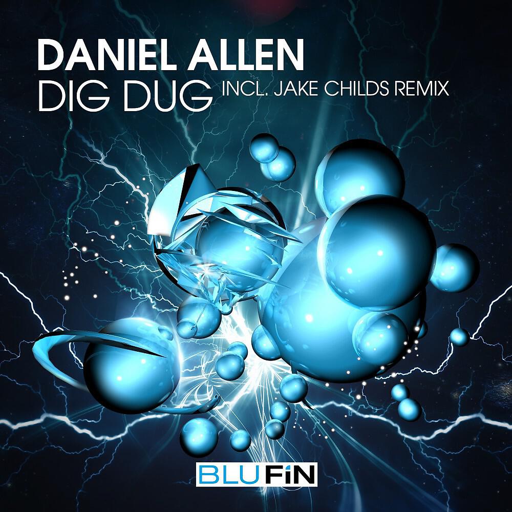 Daniel Allen - Dig DUG (Jake Childs Learn To Love Radio Edit)