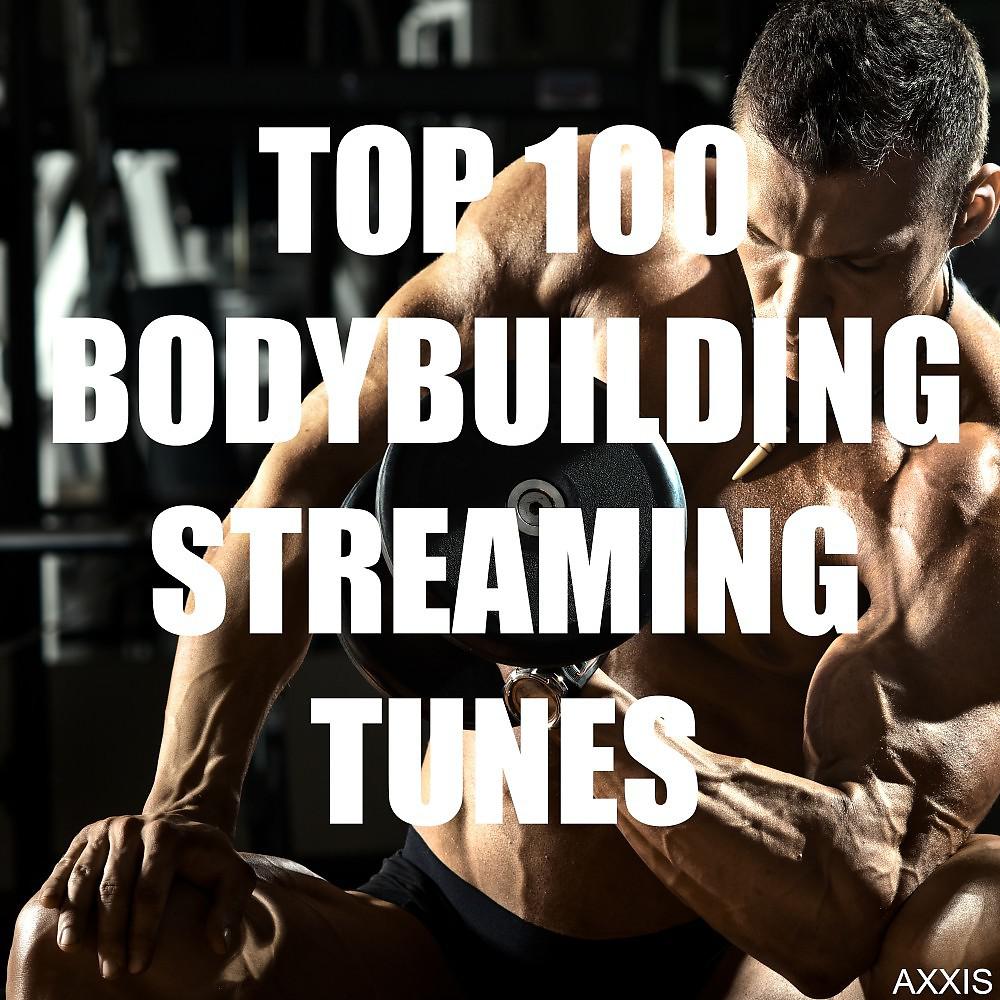 Постер альбома Top 100 Bodybuilding Streaming Tunes