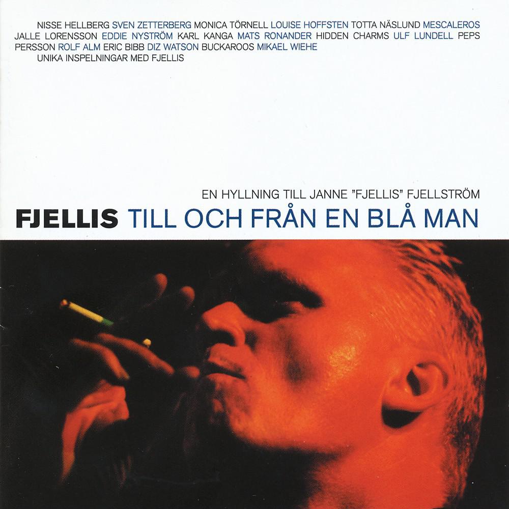Постер альбома Fjellis - Till Och Från en Blå Man (En Hyllning Till Janne Fjellis Fjellström)