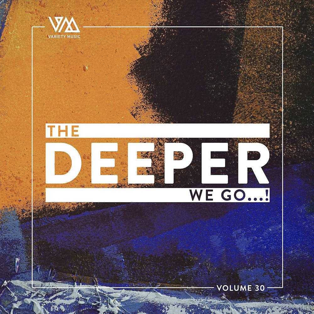 Постер альбома The Deeper We Go..., Vol. 30