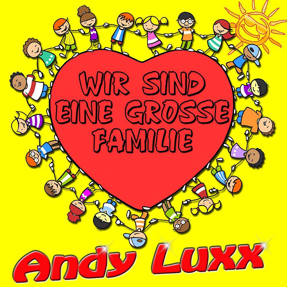 Andy Luxx - Wir sind eine grosse Familie