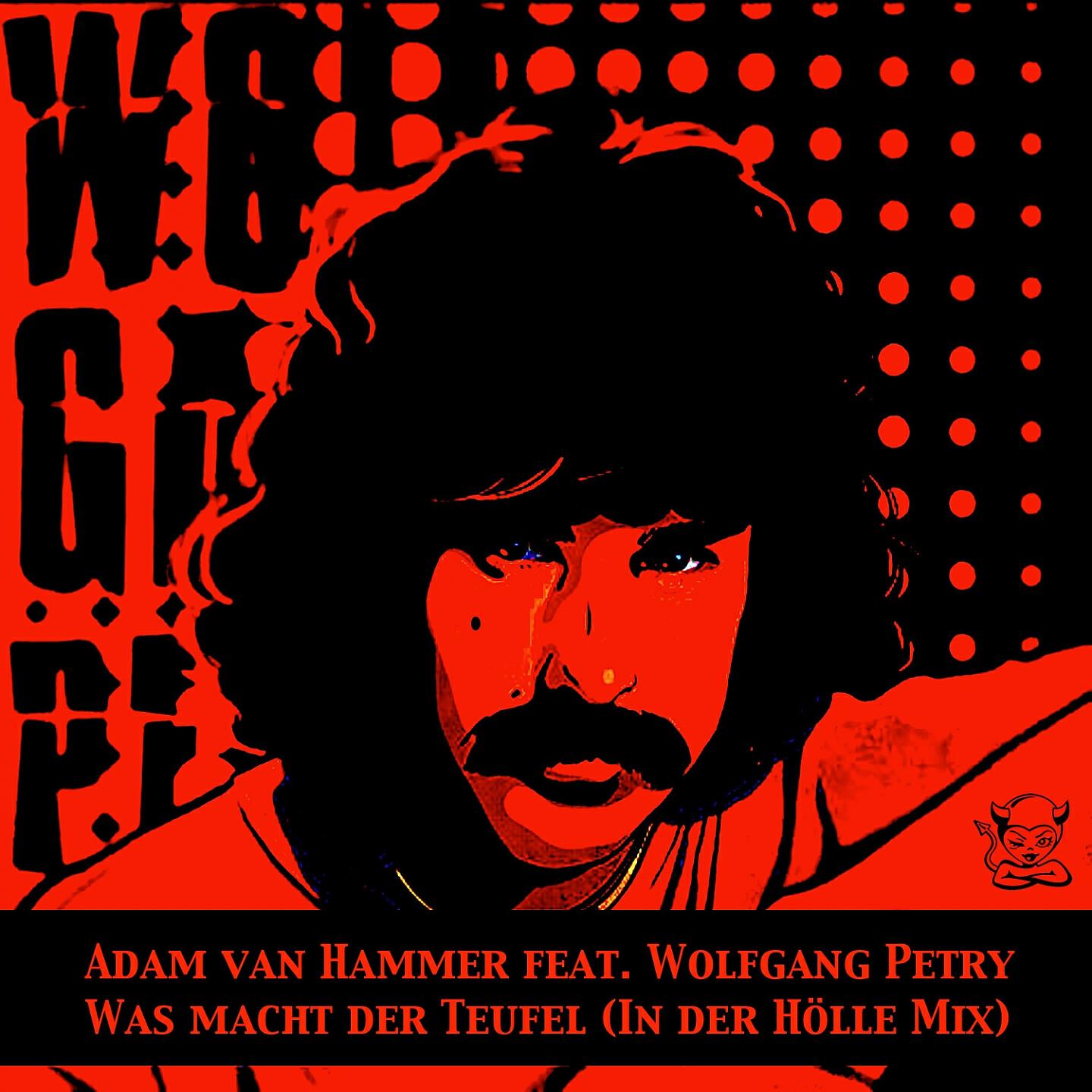 Adam van Hammer - Was macht der Teufel, wenn wir uns lieben (In der Hölle Mix)